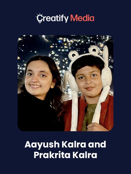 Aayush Kalra and Prakrita Kalra