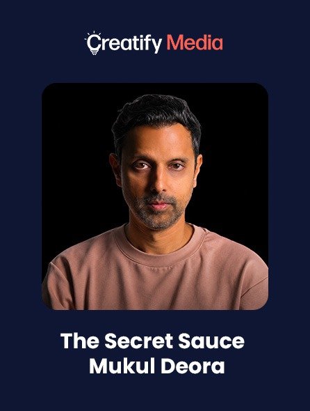 The Secret Sauce – Mukul Deora